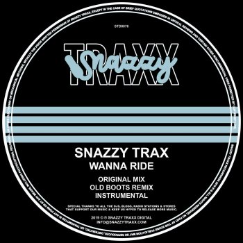 Snazzy Trax Wanna Ride (Old Boots Remix)