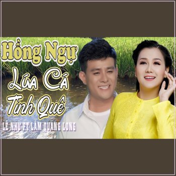 Lê Như feat. Lam Quang Long Hồng Ngự Lúa Cá Tình Quê