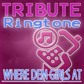 The Tones Where Them Girls At (David Guetta feat. Nicki Minaj & Flo Rida Tribute) - Ringtone