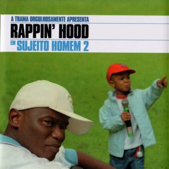 Rappin' Hood Rap o Som da Paz - Sampler: Tem Mais Samba; Livre Citação: Moleque Atrevido; Colagem: Me Empresta o Microfone