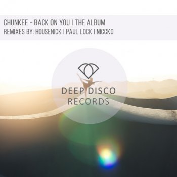 Chunkee feat. Paul Lock Back On You - Paul Lock Remix