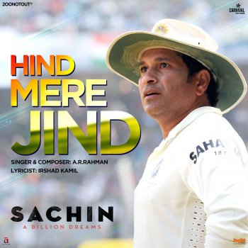 A. R. Rahman Hind Mere Jind (From "Sachin - A Billion Dreams")