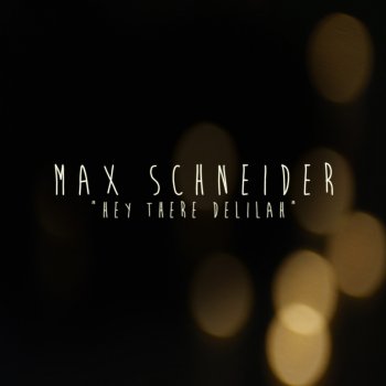 Max Schneider Hey There Delilah (acoustic version)