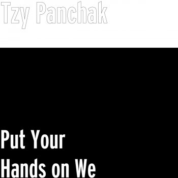 Tzy Panchak feat. VIVID Put Your Hands on We