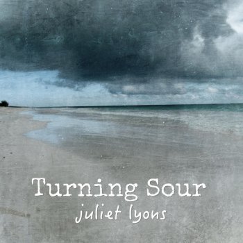 Juliet Lyons Turning Sour