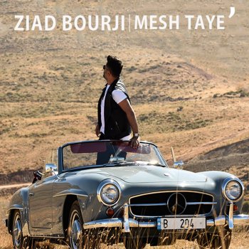 Ziad Bourji Mesh Taye'