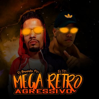 DJ TITÍ OFICIAL Mega Retro Agressivo