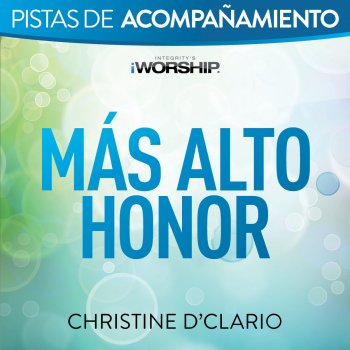 Christine D'Clario Más alto honor (Live)