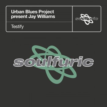 Urban Blues Project feat. Jay Williams Testify (Urban Blues Project present Jay Williams) [Mousse T.'s Test-A-Dub]