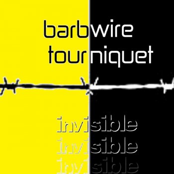 Barbwire Tourniquet Invisible Remix