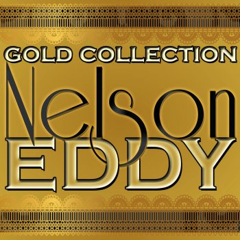 Nelson Eddy Who Are We to Say? (From "The Girl of the Golden West ")