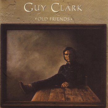 Guy Clark All Through Throwing Good Love..