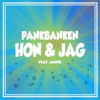 Pankbanken feat. Annie Hon & jag