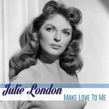Julie London If I Could Be With You
