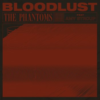 The Phantoms feat. Amy Stroup Bloodlust (feat. Amy Stroup)
