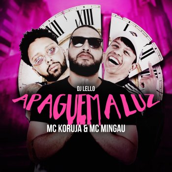 Dj Lello Apaguem a Luz (feat. Mc Koruja & Mc Mingau)