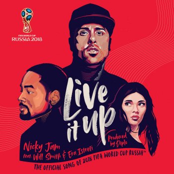 Nicky Jam feat. Will Smith & Era Istrefi Live It Up - Official Song 2018 FIFA World Cup Russia