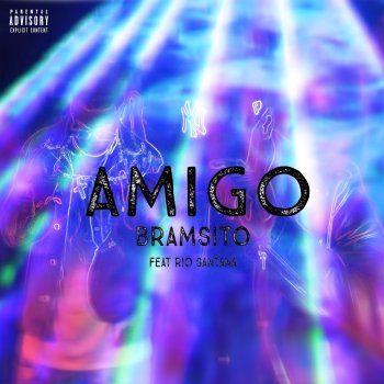 Bramsito feat. Rio Santana Amigo