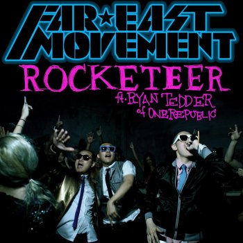 Far East Movement feat. Ryan Tedder Rocketeer