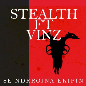 Stealth Se Ndrrojna Ekipin (feat. Vinz)