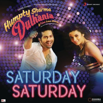 Sharib-Toshi feat. Badshah, Indeep Bakshi & Akriti Kakkar Saturday Saturday (From "Humpty Sharma Ki Dulhania")
