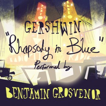 George Gershwin feat. Benjamin Grosvenor, Royal Liverpool Philharmonic Orchestra & James Judd Rhapsody In Blue