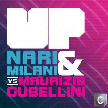 Nari, Milani & Maurizio Gubellini Up - Original Club Mix