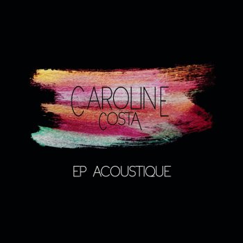 Caroline Costa Maintenant - Acoustique