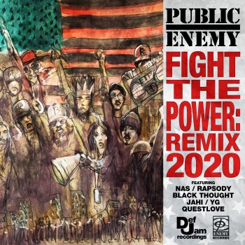 Public Enemy feat. Nas, Rapsody, Black Thought, Jahi, YG & ?uestlove Fight The Power: Remix 2020 (feat. Nas, Rapsody, Black Thought, Jahi, YG, & Questlove)