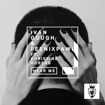 Ivan Gough & Feenixpawl feat. Christine Hoberg Hear Me (feat. Christine Hoberg) - Das Kapital Nu Acid Remix