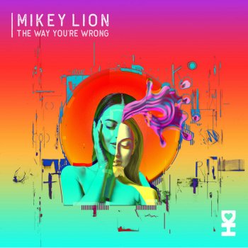 Mikey Lion The Way You're Wrong