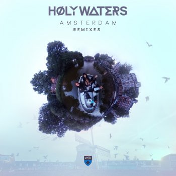 HØLY WATERS Amsterdam (Amir Hussain Remix)