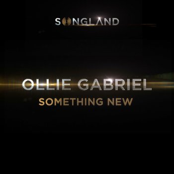 Ollie Gabriel Something New (From "Songland")