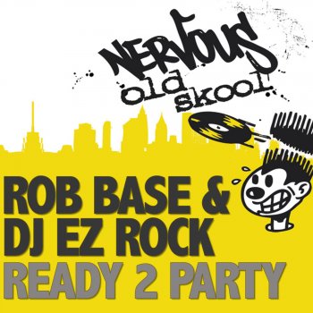 Rob Base & DJ EZ Rock Ready 2 Party (Original Hip Hop Vocal Mix)