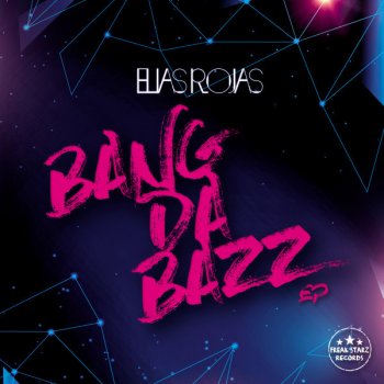 Elias Rojas Bang Da Bazz (Extended)