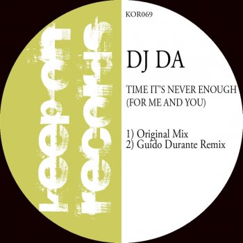 DJ Da Time It's Never Enough (For Me and You) [Guido Durante Remix]
