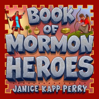 Janice Kapp Perry Heroes from the Book of Mormon