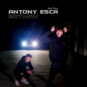 Antony Esca Batman (feat. Rosa)