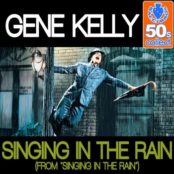 Gene Kelly Singing in the Rain (From "Singing in the Rain") (Remastered)