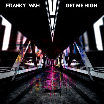 Franky Wah Get Me High (Radio Edit)