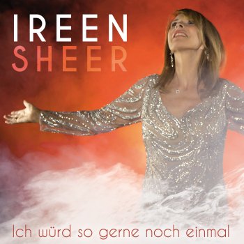 Ireen Sheer Ich würd so gerne noch einmal - Radio Mix