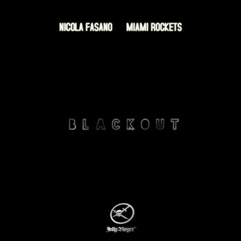 Nicola Fasano feat. Miami Rockets Blackout