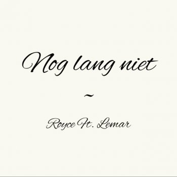 Royce Nog Lang Niet (feat. Lemar)