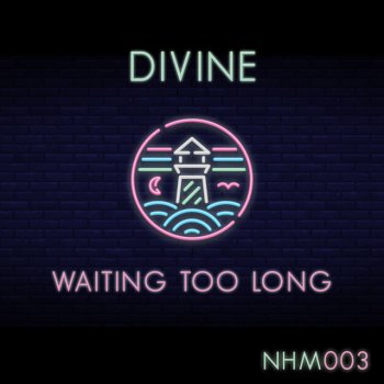 DIVINE Waiting Too Long