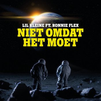 Lil Kleine feat. Ronnie Flex Niet Omdat Het Moet