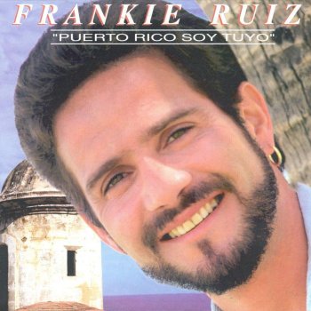 Frankie Ruiz Tú Me Vuelves Loco