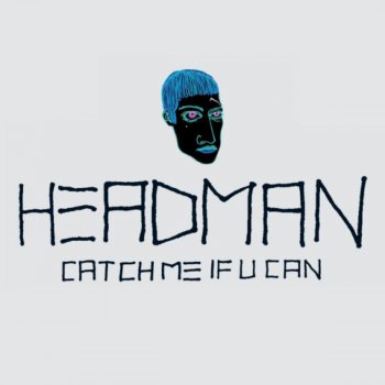 Headman aka Robi Insinna Catch Me If U Can (Tronik Youth Remix)