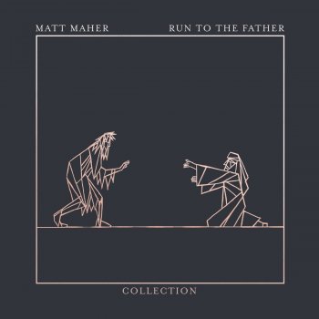 Matt Maher Run To The Father - Live