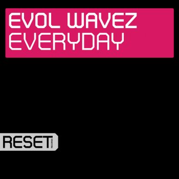 Evol Wavez Everyday (Original Mix)
