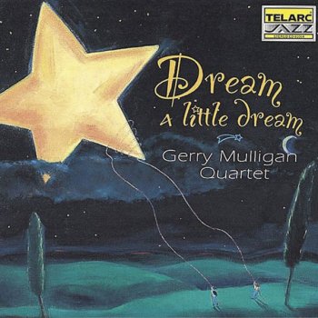 Gerry Mulligan Quartet Dream a Little Dream